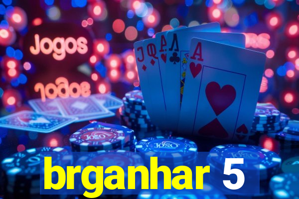 brganhar 5